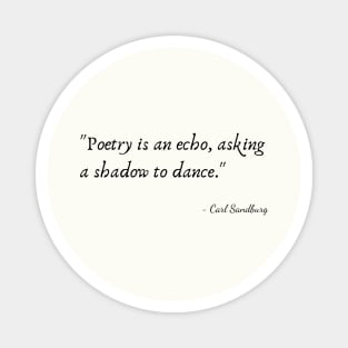 A Quote about Poetry by Carl Sandburg Magnet